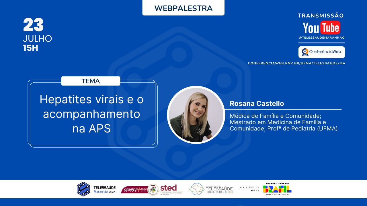 “Hepatites virais e o acompanhamento na APS” é o tema da webpalestra desta quarta-feira (23/7) pelo NTS-UFMA