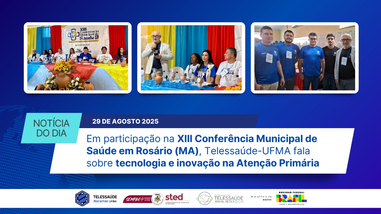 Em participação na XIII Conferência Municipal de Saúde em Rosário (MA), Telessaúde-UFMA fala sobre tecnologia e inovação na Atenção Primária