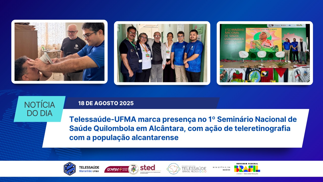 Telessaúde-UFMA marca presença no 1º Seminário Nacional de Saúde Quilombola em Alcântara com ação de teleretinografia com a população alcantarense