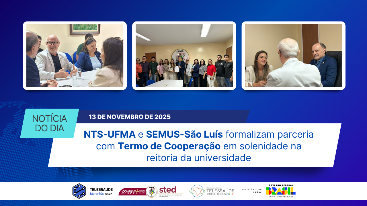 NTS-UFMA e SEMUS-São Luís formalizam parceria com Termo de Cooperação em solenidade na reitoria da universidade