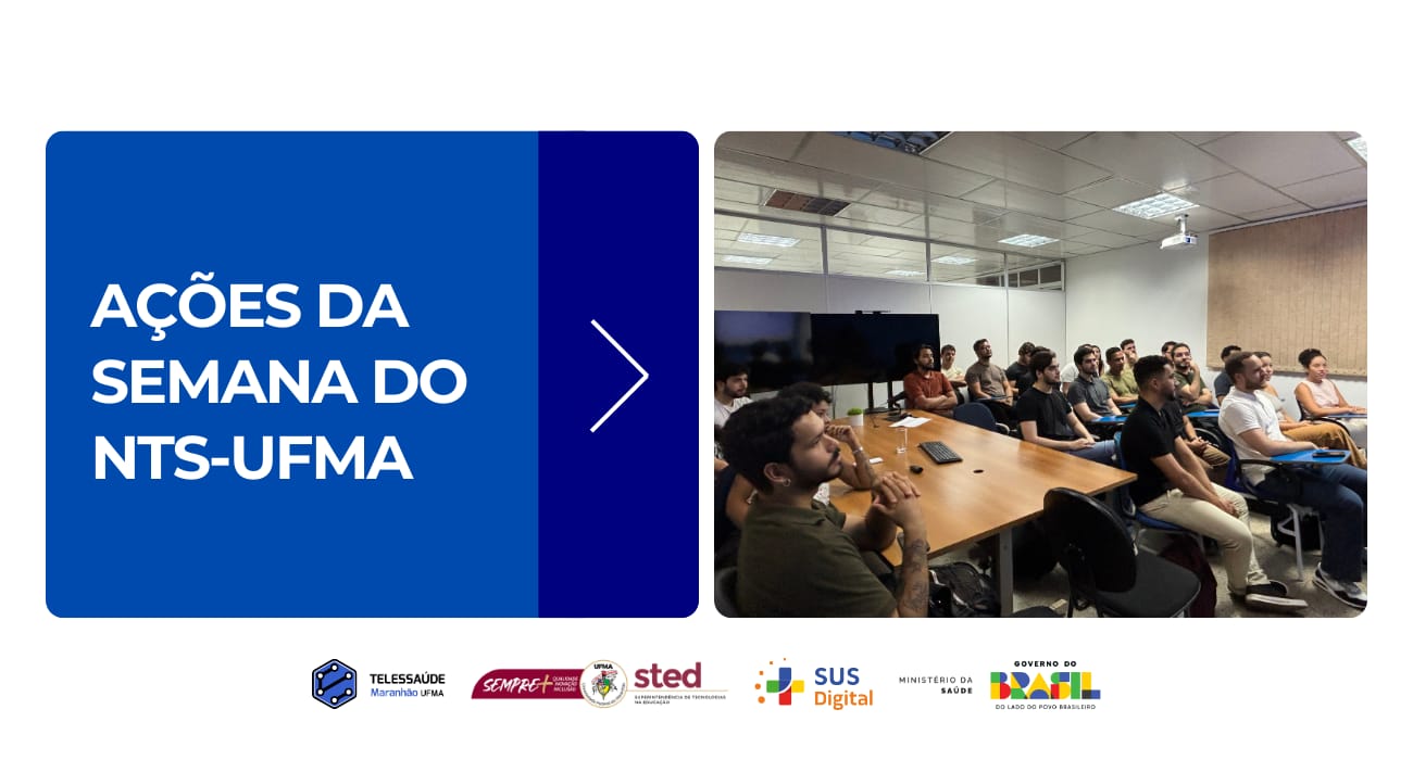 Telessaúde UFMA realiza semana de capacitações, integração acadêmica e fortalecimento da rede de saúde (09 a 13/03)